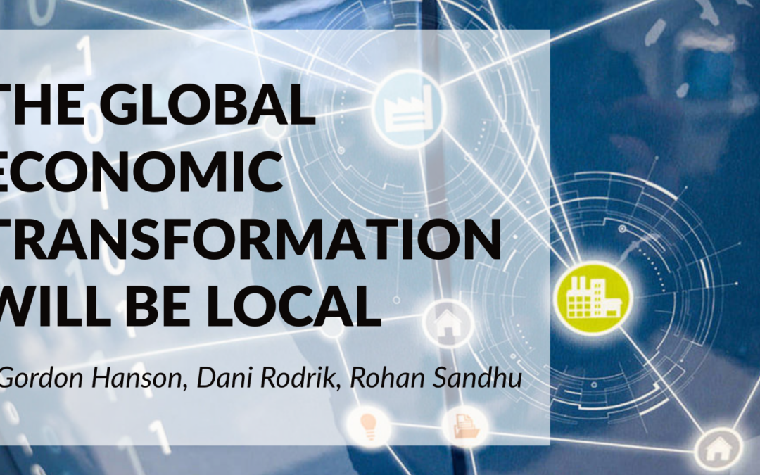 The Global Economic Transformation Will Be Local